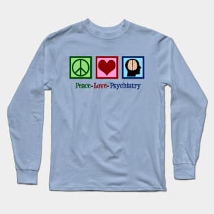 Peace Love Psychiatry Long Sleeve T-Shirt